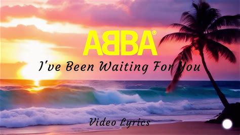 Abba Ive Been Waiting For You Video Lyric Youtube