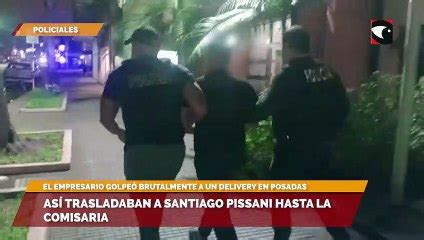 Posadas As Trasladaban A Santiago Pissani Hasta La Comisaria