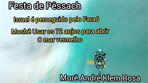 Pessach Faraó Persegue Israel Moshê Usa Os 72 Nomes Para Abrir O Mar Vermelho Youtube