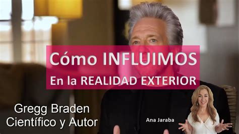 Gregg Braden Cómo Influimos En La Realidad Exterior Audio En Español