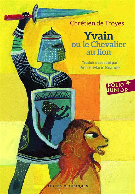 Yvain Ou Le Chevalier Au Lion Folio Junior Textes Classiques French