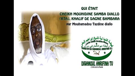 Qui était Cheikh Mouhidine Samba Diallo RTA Khalif de Sagne Bambara