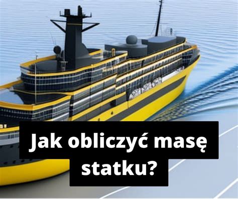 Jak obliczyć masę statku Nupas Cadmatic Hull Ekspert