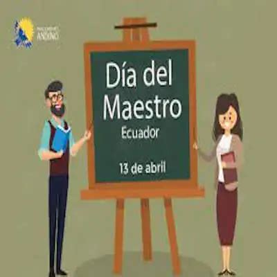 13 de Abril Día del Maestro Ecuador Resumen 2024 elyex