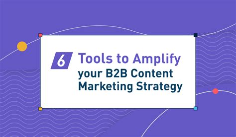 6 Tools To Amplify Your B2b Content Marketing Strategy Bluemelon Design