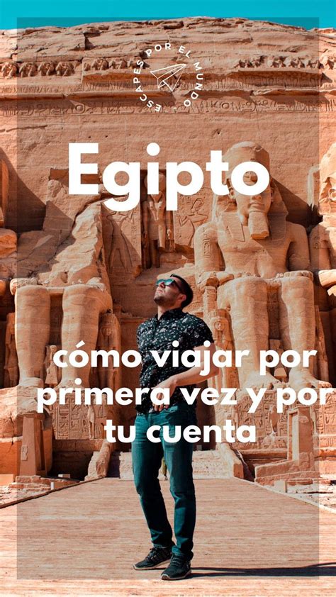 Tour Por Egipto Consejos Y Recomendaciones Para Tu Viaje Escapes