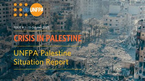 Crisis in Palestine: UNFPA Palestine Situation Report #1 - 13 October 2023 | United Nations ...