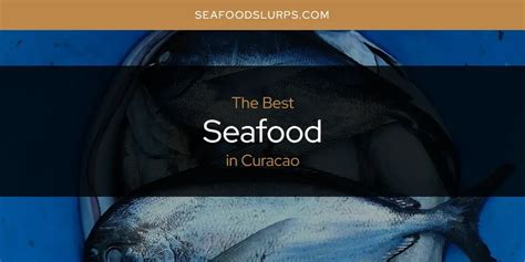 The Absolute Best Seafood in Curacao [Updated 2024]