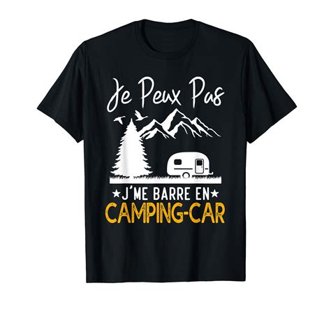 Camping Car Camper Je Peux Pas Je Me Barre En Camping Car T Shirt