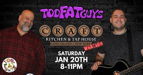 Too Fat Guys @ Craft, Wantagh!, Craft Kitchen And Taphouse Wantagh, January 20 2024 | AllEvents.in