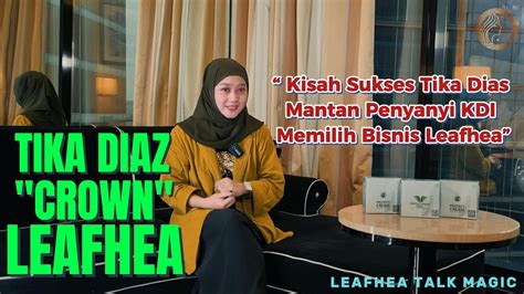 Leafhea Talk Magic Kisah Sukses Tika Dias Mantan Penyanyi KDI Memilih