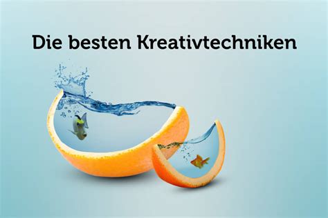 Kreativitätstechniken Übersicht 20 genialer Tipps Methoden