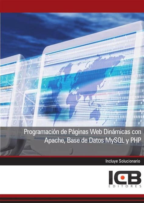 Programación de Páginas Web Dinámicas con Apache Base de Datos Mysql y Php