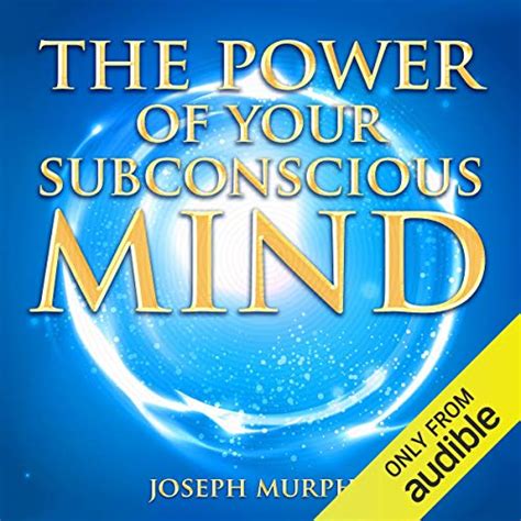 The Power Of Your Subconscious Mind By Joseph Murphy Audiobook