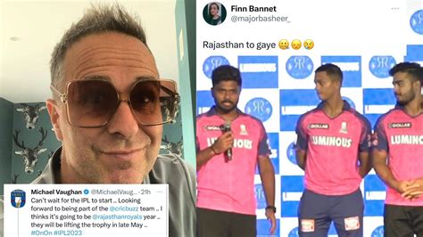 Michael Vaughan Predicts Winners Of Ipl 2023 On Twitter Says Sanju