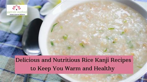 Healthy Rice Kanji Recipes Delicious And Nutritious