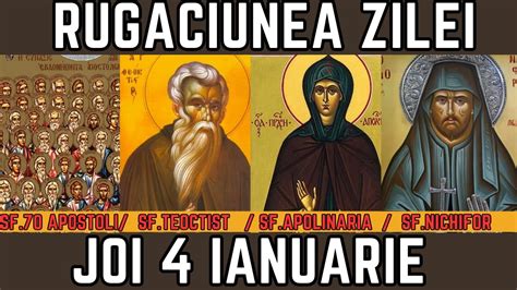 Rugăciunea Zilei de Joi 4 Ianuarie PRAZNUIM Sf 70 Apostoli Sf