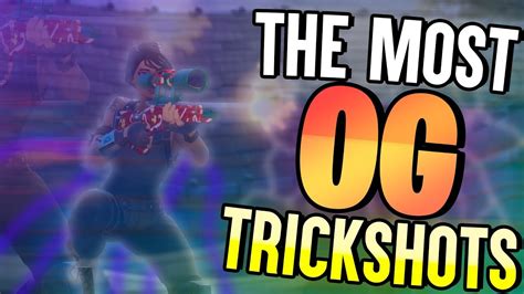 The MOST OG Trickshots Ever Fortnite Montage YouTube