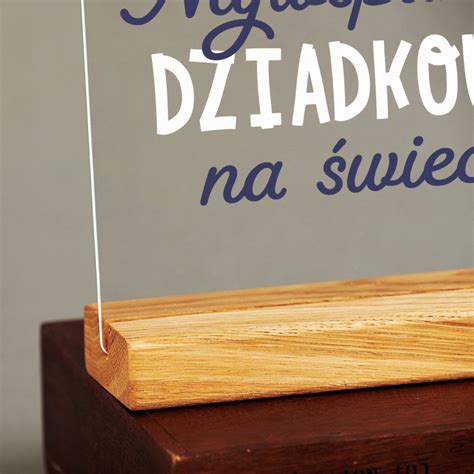 Najwspanialsi Dziadkowie Wydruk Na Szkle Akrylowym Z Podstawk