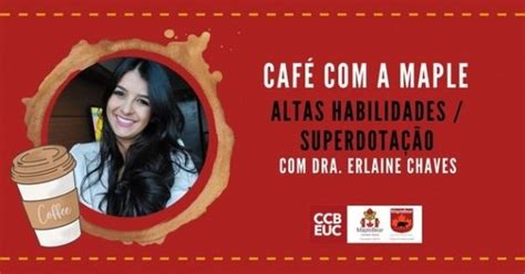 5ª Edição Café a Maple Altas habilidades Superdotação Dra