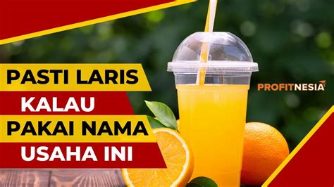 Nama Usaha Jus Buah Yang Bagus Unik Dan Mudah Diingat Pemula Wajib