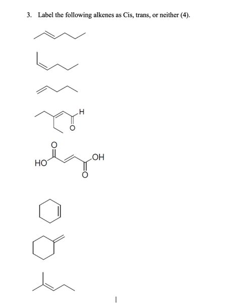 Solved 3 Label The Following Alkenes As Cis Trans Or Chegg