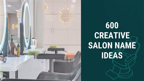 600 Creative Salon Name Ideas for Your New Beauty Business