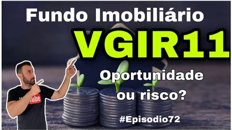 Fundo Imobili Rio Vgir Oportunidade Ou Risco Vgir Fiis