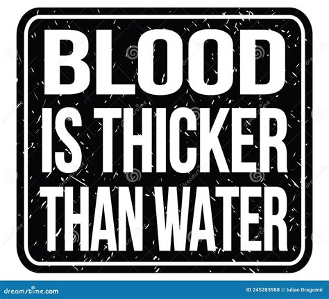 BLOOD IS THICKER THAN WATER, Words On Black Stamp Sign Royalty-Free Stock Image | CartoonDealer ...