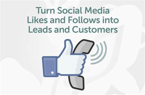 Turn Social Likes Follows Into Leads Customers