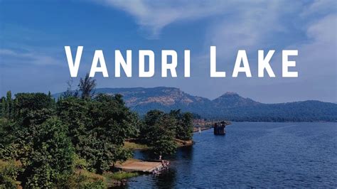 Vandri Lake Palghar Best Place To Visit Near Mumbai One Day Picnic