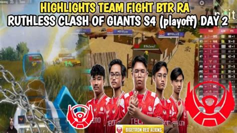 Highlights Team Fight Btr Ra Ruthless Clash Of Giants S Playoff Day