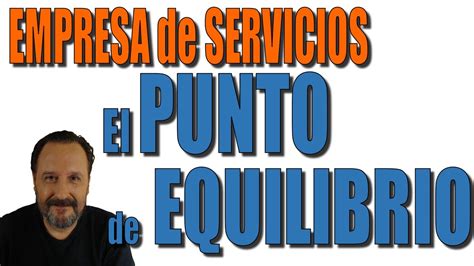 Empresa De Servicios C Lculo Del Punto De Equilibrio Youtube