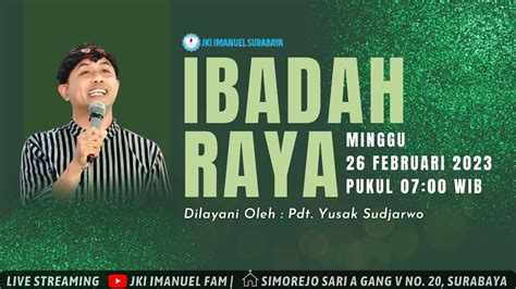 Ibadah Raya Minggu 26 Februari 2023 Pdt Yusak Sudjarwo Youtube