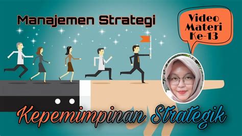 Manajemen Strategi Kepemimpinan Strategik Youtube