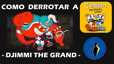 Como Derrotar A Djimmi The Great Gu A De Cuphead Pyramid Peril