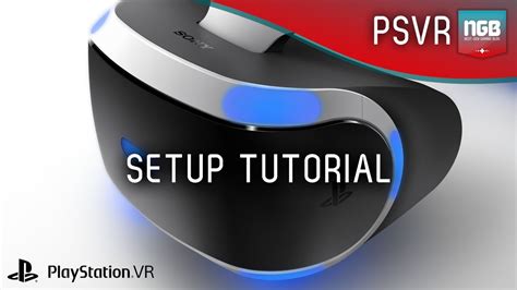 PlayStation VR Setup Tutorial How To Set Up Your PSVR In Under 5