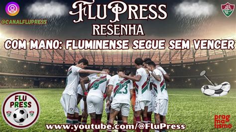 Impressionante Mano Fluminense Segue Sem Vencer Fluminensefc