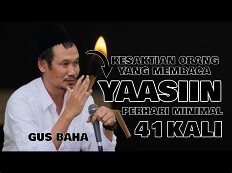 Keramatnya Pengamal Surah Yaasiin Kali Gus Baha Youtube