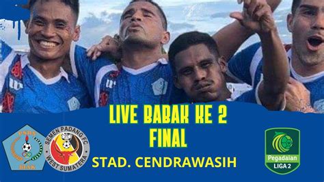 LIVE FINAL PSBS BIAK VS SEMEN PADANG BABAK KE 2 GOL BETO GONSALVES