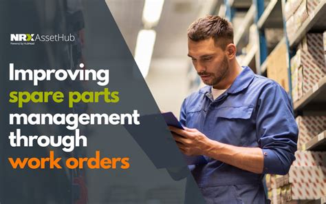 Improving Spare Parts Management Through Work Orders NRX AssetHub