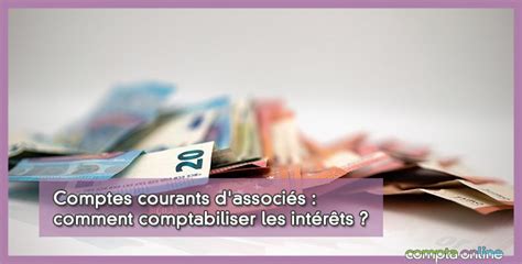 Comptabilisation des intérêts des comptes courants d associés