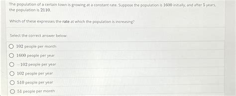 Solved The Population Of A Certain Town Is Growing At A Chegg