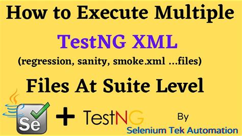 How To Execute Multiple Testng Xml Files At Suite Level Execute