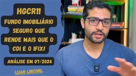 Hgcr Fundo Imobili Rio Seguro Que Rende Mais Que O Cdi E O Ifix