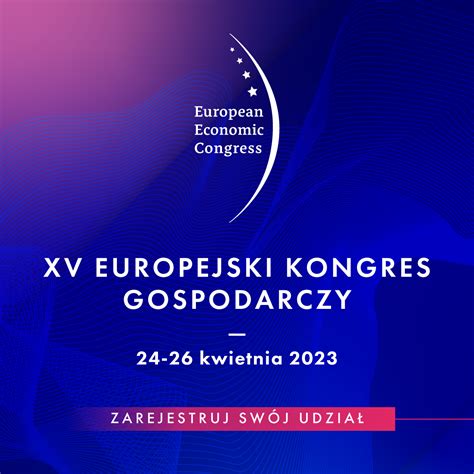 Europejski Kongres Gospodarczy 2023 na horyzoncie rozpoczyna się