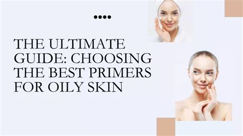 Ppt The Ultimate Guide Choosing The Best Primers For Oily Skin