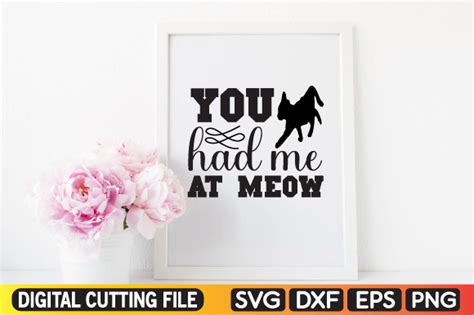 You Had Me At Meow Svg Graphic By The SVG Crafts Creative Fabrica