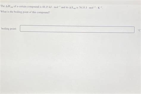 Solved The Hvap Of A Certain Compound Is Kjmol And Chegg