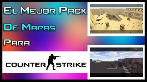 El Mejor Pack De Mapas Para Tu Counter Strike 1 6 Parte 1 YouTube